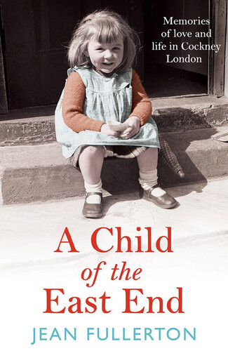 A Child Of The East End Jean Fullerton