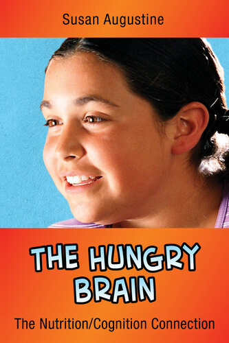 The Hungry Brain The Nutritioncognition Connection Susan Augustin