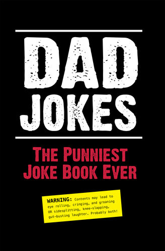 Dad Jokes The Punniest Joke Book Ever Editors Of Portable Press