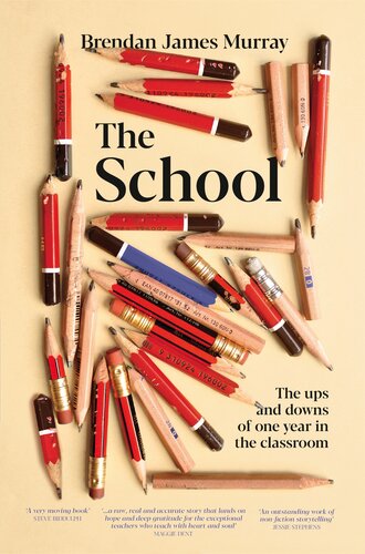 The School The Ups And Downs Of One Year In The Classroom Brendan James Murray