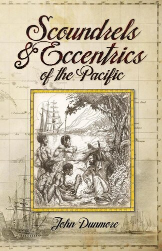 Scoundrels Eccentrics Of The Pacific John Dunmore