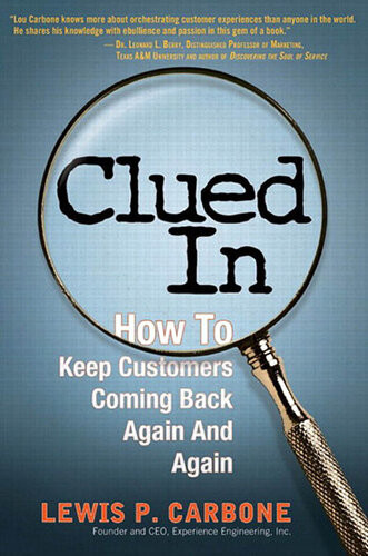 Clued In How To Keep Customers Coming Back Again And Again 1st Edition Lewis Carbone