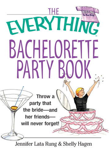 The Everything Bachelorette Party Book Throw A Party That The Bride And Her Friends Will Never Forget Jennifer Lata Rung