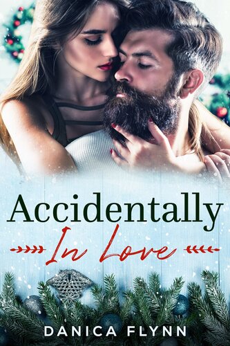 Accidentally In Love An Accidental Pregnancy Smalltown Romance Danica Flynn