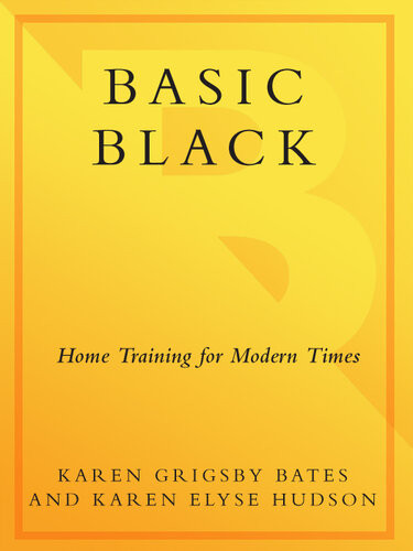 Basic Black Home Training For Modern Times Karen Grigsby Bates Karen E Hudson