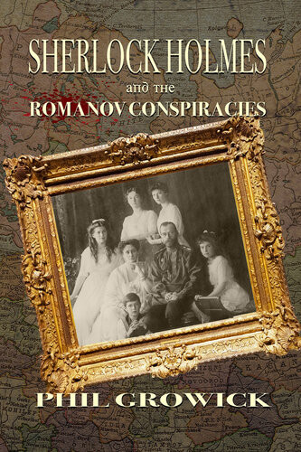 Sherlock Holmes And The Romanov Conspiracies Phil Growick