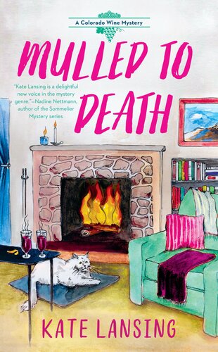 Mulled To Death Colorado Wine Mystery 3 Kate Lansing