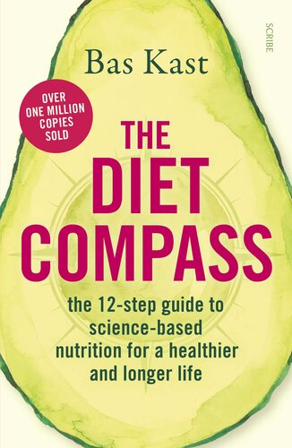 The Diet Compass The 12step Guide To Sciencebased Nutrition For A Healthier And Longer Life Bas Kast