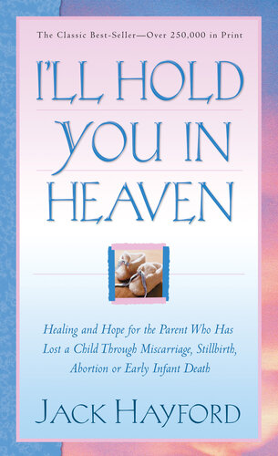 Ill Hold You In Heaven Jack Hayford