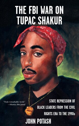 The Fbi War On Tupac Shakur John Potash