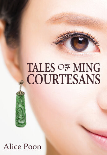 Tales Of Ming Courtesans Alice Poon