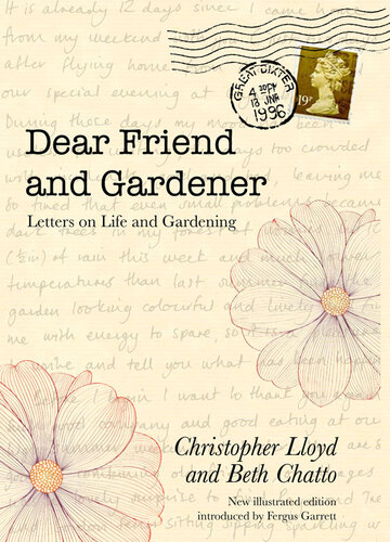 Dear Friend And Gardener Letters On Life And Gardening Beth Chatto Christopher Lloyd