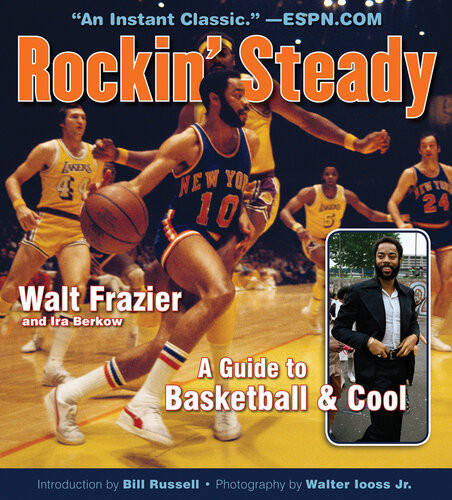 Rockin Steady A Guide To Basketball Cool Walt Frazier Ira Berkow