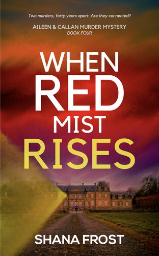 When Red Mist Rises Aileen Callan Murder Mysteries Book 4 Shana Frost