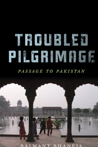 Troubled Pilgrimage Passage To Pakistan Balwant Bhaneja