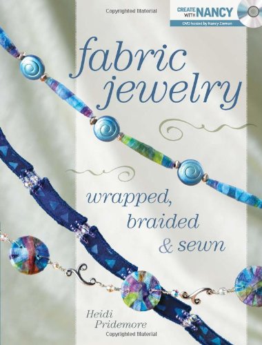 Fabric Jewelry Wrapped Braided And Sewn Create With Nancy 1st Edition Pridemore