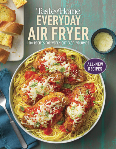 Taste Of Home Everyday Air Fryer Volume 2 100 Recipes For Weekday Ease 2nd Edition Taste Of Home