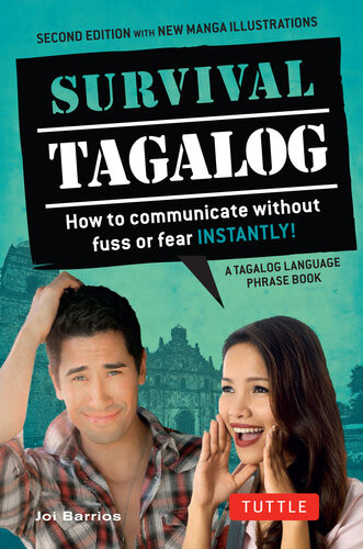 Survival Tagalog How To Communicate Without Fuss Or Fearinstantly Tagalog Phrasebook Joi Barrios