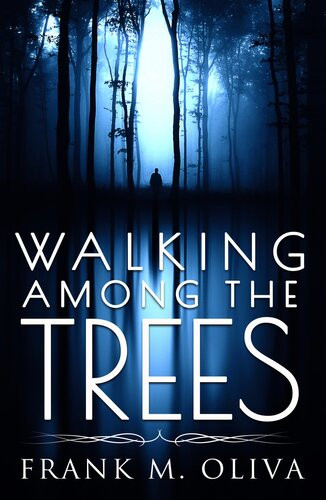 Walking Among The Trees Frank M Oliva