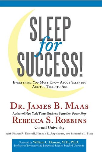 Sleep For Success Everything You Must Know About Sleep But Are Too Tired To Ask Dr James B Maas Rebecca S Robbins
