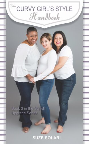 The Curvy Girls Style Handbook Stylish Upgrades 3 Suze Solari