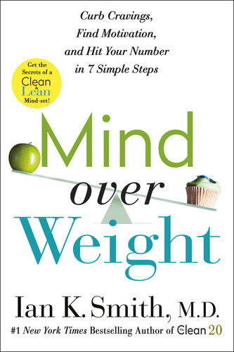 Mind Over Weight Curb Cravings Find Motivation And Hit Your Number In 7 Simple Steps Ian K Smith