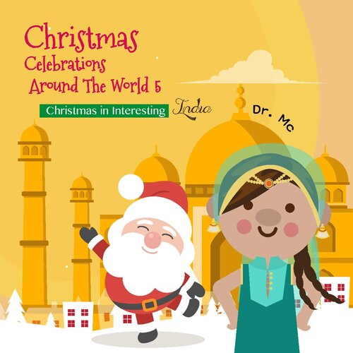 Christmas Celebrations Around The World 5 Christmas In Interesting India Childrens Christmas Books Dr Mc