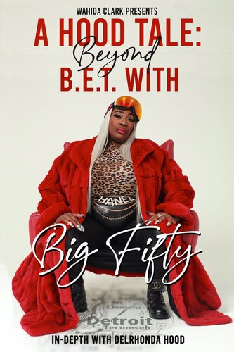A Hood Tale Beyond Bet With Big Fifty Delrhonda Hood