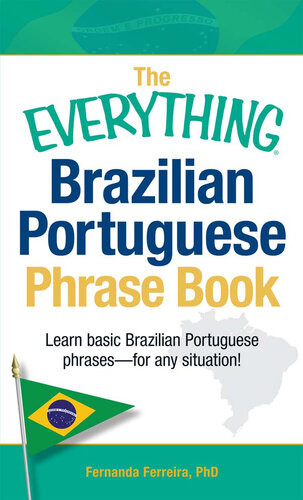 The Everything Brazilian Portuguese Phrase Book Fernanda Ferreira
