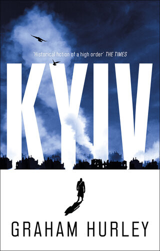 Kyiv A Gripping World War Ii Thriller Graham Hurley