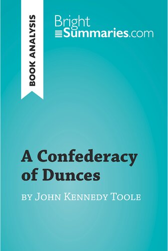 A Confederacy Of Dunces By John Kennedy Toole Book Analysis Detailed Summary Analysis And Reading Guide Bright Summaries