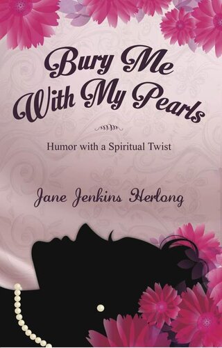 Bury Me With My Pearls Humor With A Spiritual Twist Jane Jenkins Herlong