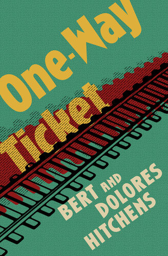 Oneway Ticket Bert Hitchens Dolores Hitchens