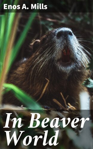 In Beaver World Enos A Mills