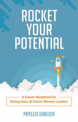 Rocket Your Potential A Career Handbook For Rising Stars Future Leaders Phyllis Ehrlich