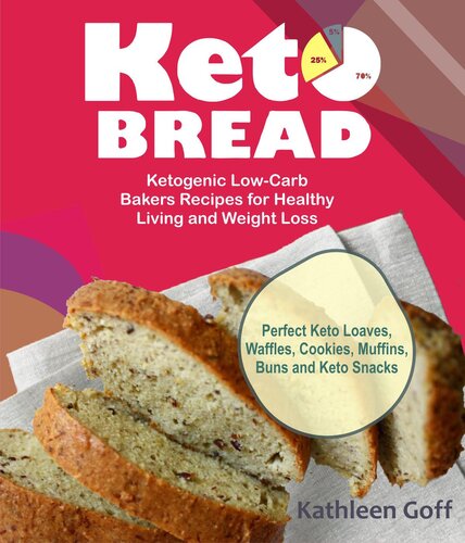Keto Bread Ketogenic Lowcarb Bakers Recipes Keto Loaves Waffles Cookies Muffins Buns Keto Snacks 1st Edition Kathleen Goff