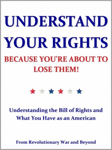 Understand Your Rights Because Youre About To Lose Them Revolutionary War And Beyond