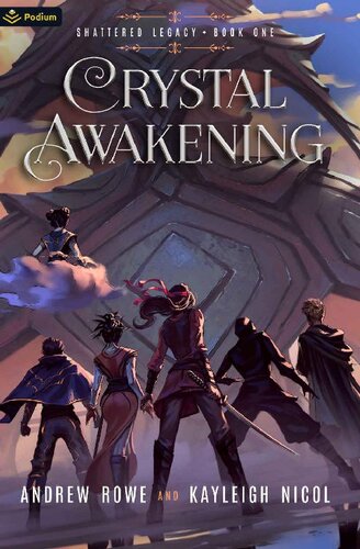Crystal Awakening An Epic Fantasy Adventure Shattered Legacy Book 1 Andrew Rowe