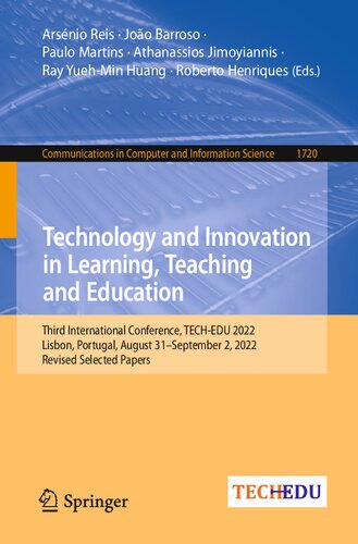 Technology And Innovation In Learning Teaching And Education Third International Conference Techedu 2022 Lisbon Portugal August 31 September 2 2022 Revised Selected Papers Arsnio Reis