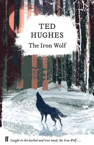 The Iron Wolf Collected Animal Poems Volume 1 Ted Hughes