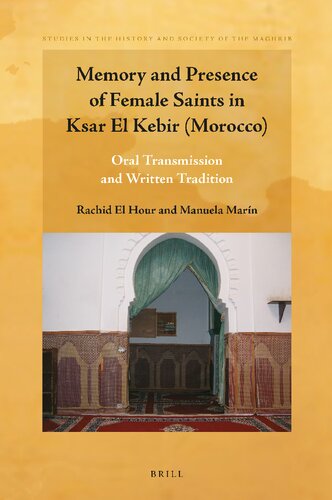 Memory And Presence Of Female Saints In Ksar El Kebir Morocco Oral Transmission And Written Tradition Rachid El Hour