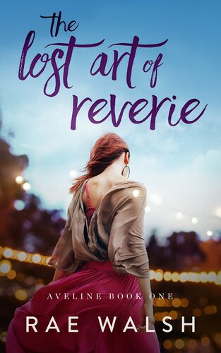 The Lost Art Of Reverie Rae Walsh