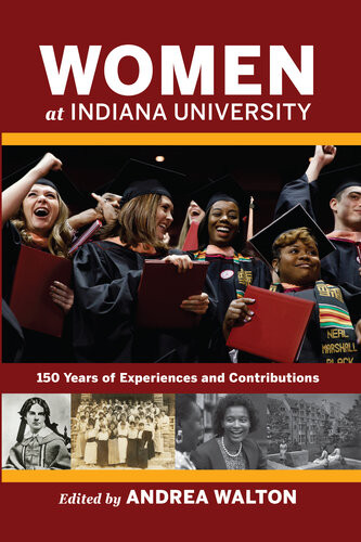 Women At Indiana University 150 Years Of Experiences And Contributions Andrea Walton