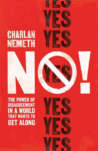 No The Power Of Disagreement In A World That Wants To Get Along Charlan Nemeth