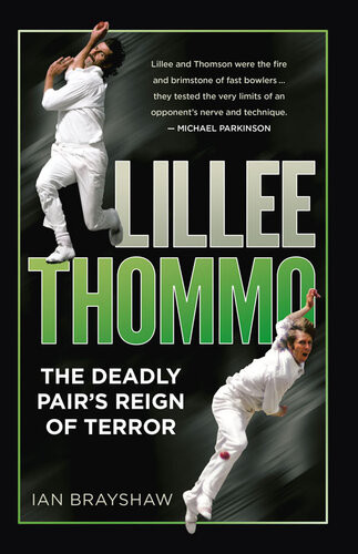 Lillee Thommo The Deadly Pairs Reign Of Terror Ian Brayshaw