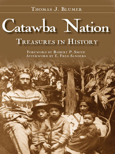 Catawba Nation Treasures In History Thomas J Blumer