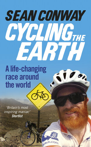 Cycling The Earth A Lifechanging Race Around The World Sean Conway