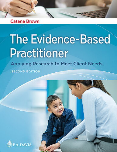 The Evidencebased Practitioner Applying Research To Meet Client Needs 2nd Edition Catana Brown