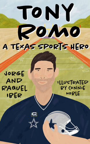 Tony Romo A Texas Sports Hero Jorge Iber Raquel Iber