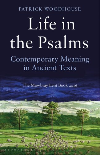 Life In The Psalms Contemporary Meaning In Ancient Texts The Mowbray Lent Book 2016 Patrick Woodhouse
